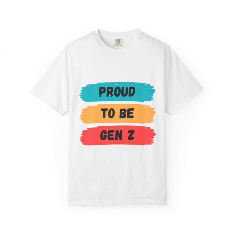 Proud Gen Z Unisex Garment-Dyed T-shirt